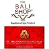 THE BALI SHOP - TRADITIONAL SPA PRODUCT by PT.Shannand Agung Bali, Gianyar Bali Indonesia