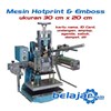mesin hotprint & emboss besar ukuran 30cm x 20cm ( hotstamping & embossing machine)