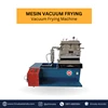 mesin vacuum frying (pembuat kripik buah)