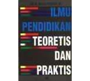 ILMU PENDIDIKAN TEORITIS & PRAKTIS