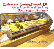 Etalase untuk siomay, pempek, dll