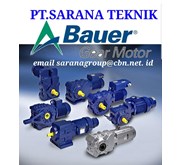 PT SARANA TEKNIK BAUER GEAR MOTOR REDUCER GEARBOX BAUER