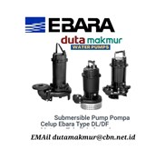 Atasi Banjir dan Air Kotor dengan Ebara DL/DF yang Tahan Banting
