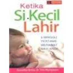 ketika si kecil lahir by : annette briley & tim mungeum