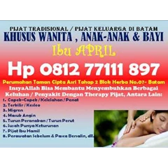 hp 0812 77111 897 ibu april ( khusus wanita , anak-anak & bayi ) pijat tradisional / pijat keluarga di batam