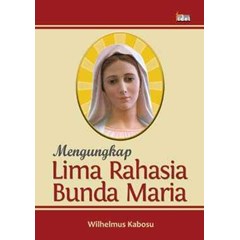 mengungkap 5 rahasia bunda maria