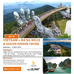 paket tour vietnam + ba na hills & saigon dinner cruise 8d