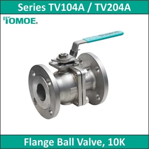 tomoe - series tv104a / tv204a - flange ball valve, 10k