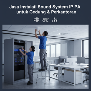 pasang installasi sound system ip pa untuk gedung & perkantoran