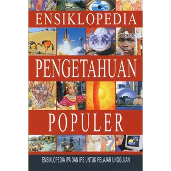 ENSIKLOPEDIA PENGETAHUAN POPULER, Ensiklopedia IPA dan IPS untuk Pelajar Unggulan ( DISKON 10% s/ d Akhir Bulan)