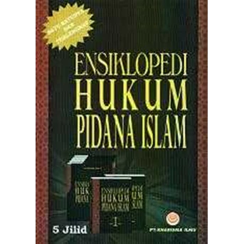 ENSIKLOPEDI HUKUM PIDANA ISLAM Karya Abdul Qadir Audah ( Diskon 15% )
