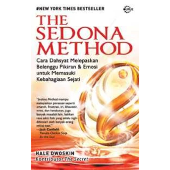 THE SEDONA METHOD by : Hale Dwoskin the Sedona method