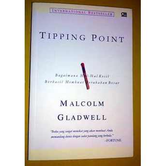 Tipping Point by : Malcolm Gladwell tipping point