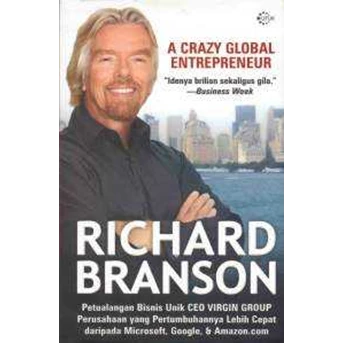 A Crazy Global Entrepreneur by : Richard Branson