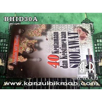 ( BHID30A ) ( Buku Hikmat Indo ) 40 Keutamaan & Keistimewaan Sholawat > www.kanzulhikmah.com