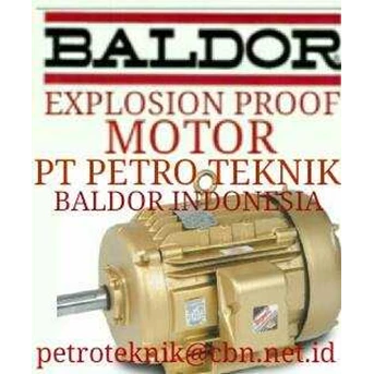 PT. PETRO TEKNIK BALDOR MOTOR : BALDOR EXPLOSION PROOF MOTOR - AC MOTOR - DC MOTOR - RELIANCE MOTOR