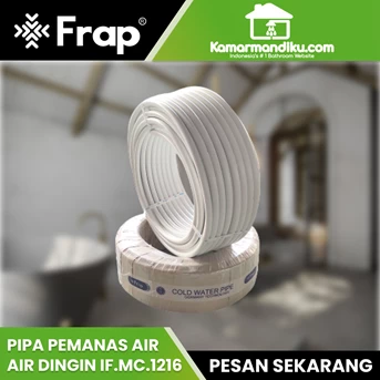 Frap Pipa air dingin water heater IF.MC.1216 50 meter anti bocor