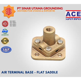 Air Terminal Base Flat Saddle Size 5/8” Kabel 95mm Ace Super Impex